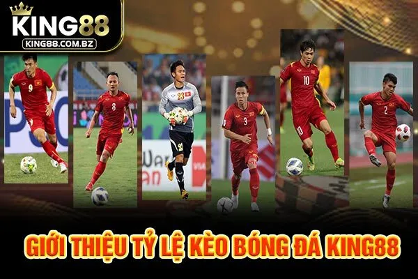 Giới thiệu tỷ lệ kèo bóng đá King88