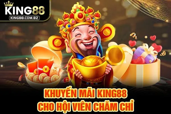 Khuyến mãi King88 cho hội viên chăm chỉ