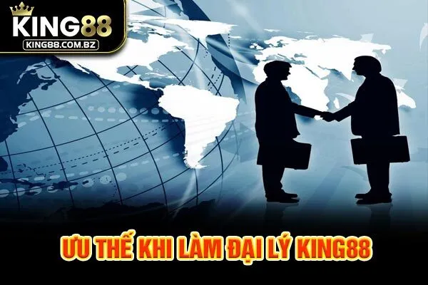 Ưu thế khi làm đại lý King88